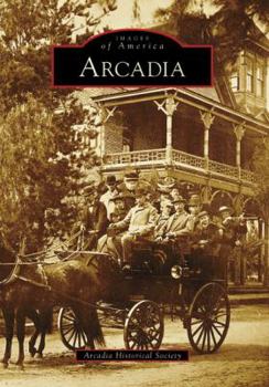 Arcadia (Images of America: California) - Book  of the Images of America: California