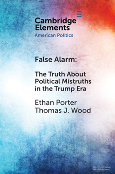 Paperback False Alarm: The Truth about Political Mistruths in the Trump Era Book