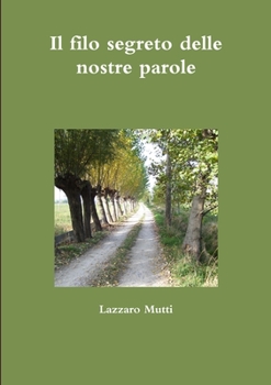 Paperback Il filo segreto delle nostre parole [Italian] Book