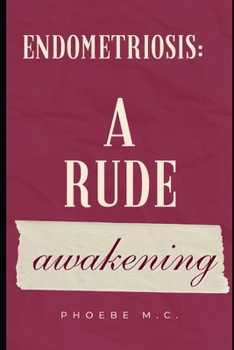 Paperback Endometriosis: A rude awakening Book