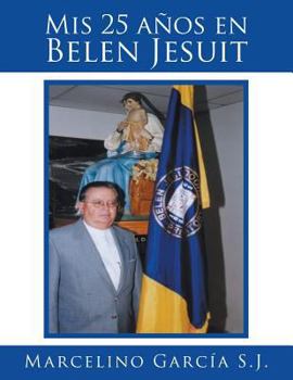 Paperback Mis 25 años en Belen Jesuit [Spanish] Book