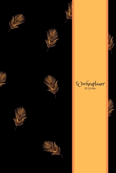 Wochenplaner 52 Wochen: A5 6x9 Tagebuch I Wochenkalender I Jahresplaner I Jahreskalender I Terminplaner I für Männer und Frauen , Mädchen und Jungen | ... A5 1 Woche 2 Seiten (German Edition)