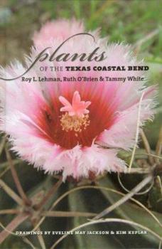 Plants Of The Texas Coastal Bend (Gulf Coast Studies) - Book  of the Gulf Coast Books