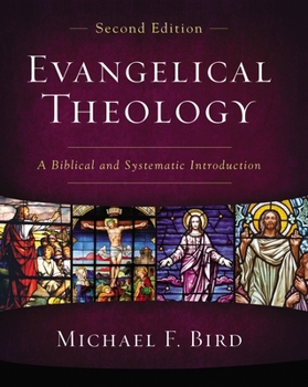 Hardcover Evangelical Theology, Second Edition: A Biblical and Systematic Introduction Book