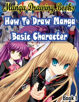 Paperback Manga Drawing Books How to Draw Manga Characters Book 1: Learn Japanese Manga Eyes And Pretty Manga Face Book