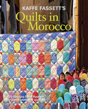 Paperback Kaffe Fassett's Quilts in Morocco: 20 Designs from Rowan for Patchwork and Quilting Book