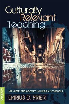 Paperback Culturally Relevant Teaching: Hip-Hop Pedagogy in Urban Schools Book