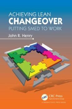 Paperback Achieving Lean Changeover: Putting SMED to Work Book