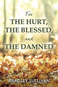 Paperback For the Hurt, the Blessed, and the Damned Book