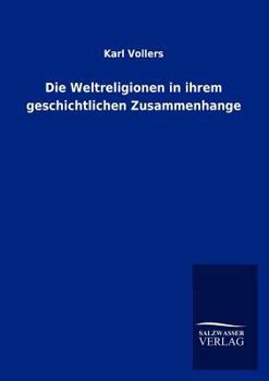 Paperback Die Weltreligionen in ihrem geschichtlichen Zusammenhange [German] Book