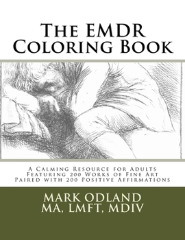 Paperback The EMDR Coloring Book: A Calming Resource for Adults - Featuring 200 Works of Fine Art Paired with 200 Positive Affirmations Book