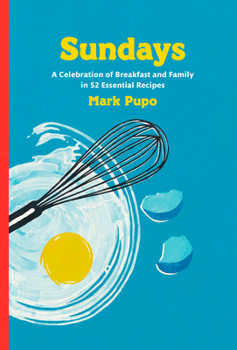 Hardcover Sundays: A Celebration of Breakfast and Family in 52 Essential Recipes: A Cookbook Book