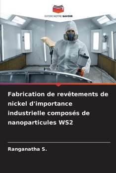 Paperback Fabrication de revêtements de nickel d'importance industrielle composés de nanoparticules WS2 [French] Book