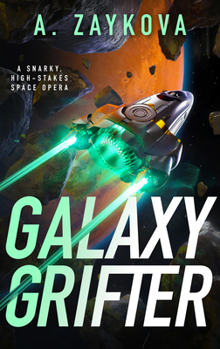 Paperback Galaxy Grifter: A Snarky, High-Stakes Space Opera Book