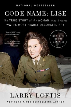 Paperback Code Name: Lise: The True Story of the Woman Who Became World War II's Most Highly Decorated Spy Book