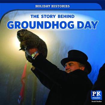 Paperback The Story Behind Groundhog Day Book