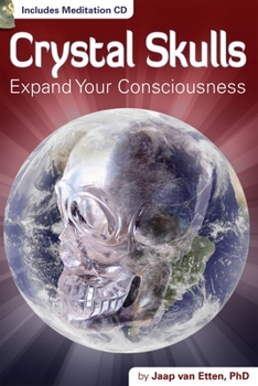 Paperback Crystal Skulls: Expand Your Consciousness [With CD (Audio)] Book