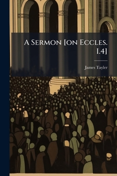 Paperback A Sermon [on Eccles. I.4] Book