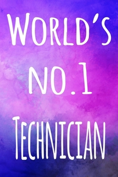 World's No.1 Technician: The perfect gift for the professional in your life - 119 page lined journal