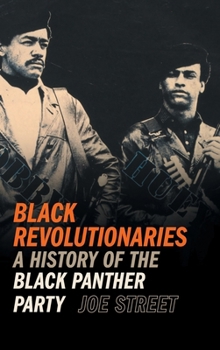 Hardcover Black Revolutionaries: A History of the Black Panther Party Book