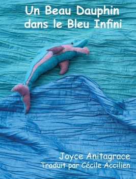 Un Beau Dauphin dans le Bleu Infini (French Edition)