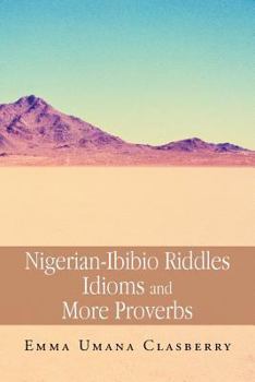 Paperback Nigerian-Ibibio Riddles Idioms and More Proverbs [Multiple Languages] Book