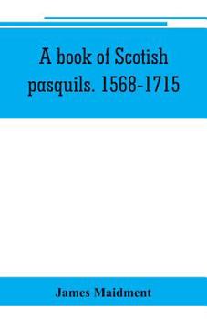 Paperback A book of Scotish pasquils. 1568-1715 Book