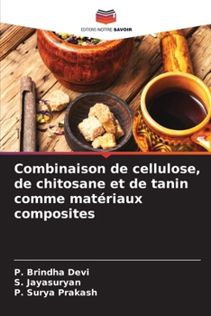 Paperback Combinaison de cellulose, de chitosane et de tanin comme matériaux composites [French] Book