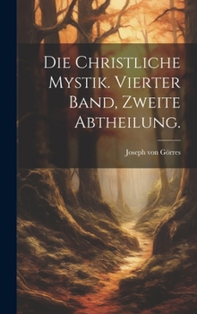 Hardcover Die christliche Mystik. Vierter Band, Zweite Abtheilung. [German] Book