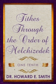 Paperback Tithes Through the Order of Melchizedek: One Tenth Book