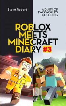 Paperback Roblox Meets Minecraft Diary #3: A Diary of Two Worlds Colliding Book