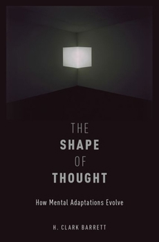 The Shape of Thought: How Mental Adaptations Evolve