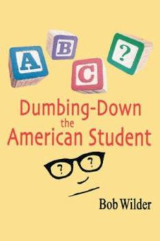 Paperback Dumbing-Down the American Student Book