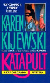 Katapult (Kat Colorado Mysteries) - Book #2 of the Kat Colorado