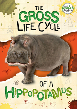 Paperback The Gross Life Cycle of a Hippopotamus Book