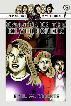 Paperback Pep Squad Mysteries Book 5: Specter on the Silver Screen Book