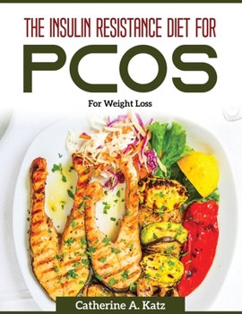 Paperback The Insulin Resistance Diet for PCOS: For Weight Loss Book