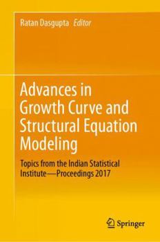 Paperback Advances in Growth Curve and Structural Equation Modeling: Topics from the Indian Statistical Institute--Proceedings 2017 Book