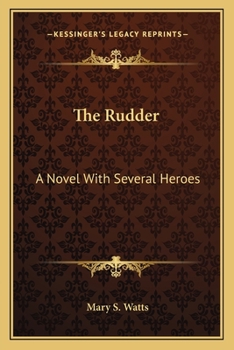 Paperback The Rudder: A Novel With Several Heroes Book