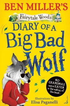 Diary of a Big Bad Wolf: Your Favourite Fairytales from a Hilarious New Point of View!