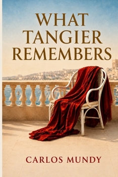 Paperback What Tangier Remembers Book