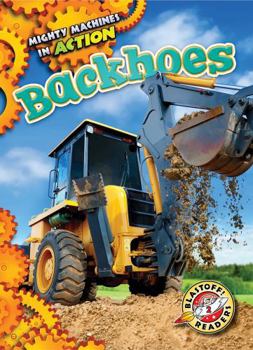 Backhoes - Book  of the Mighty Machines in Action