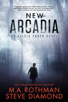 New Arcadia: A Technothriller - Book #2 of the Alicia Yoder