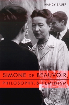 Hardcover Simone de Beauvoir, Philosophy, and Feminism Book