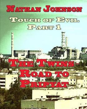 Paperback Touch of Evil, Part 1: The Twins, Road to Pripyat Book