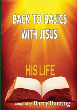 Paperback Back to Basics with Jesus: His Life Book