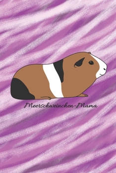 Meerschweinchen-Mama: Jahresplaner / Terminplaner / Kalender 2020 Meerschweinchenliebhaber - DIN A5 - Geschenk Meerschweinchen (German Edition)
