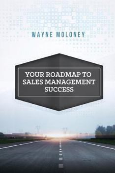 Paperback Your Roadmap to Sales Management Success Book