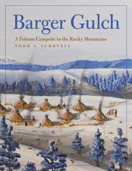 Hardcover Barger Gulch: A Folsom Campsite in the Rocky Mountains Book