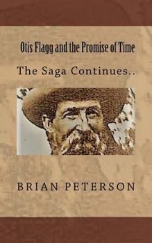 Paperback Otis Flagg and the Promise of Time: The Saga Continues... Book